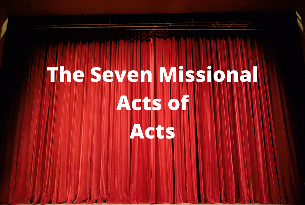 The Seven Missional Acts of Acts